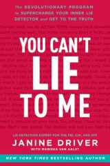 9780062243386-0062243381-You Can't Lie to Me: The Revolutionary Program to Supercharge Your Inner Lie Detector and Get to the Truth