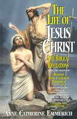 9780895557872-0895557878-The Life of Jesus Christ and Biblical Revelations From the Visions of the Venerable Anne Catherine Emmerich 1774-1824, Vol. 1