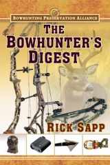 9780979513138-0979513138-The Bowhunters Digest (Bowhunting Preservation Alliance)
