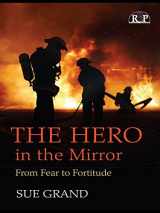 9780881634372-0881634379-The Hero in the Mirror: From Fear to Fortitude (Relational Perspectives Book Series)