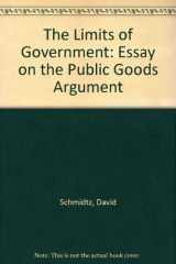 9780813308715-0813308712-The Limits Of Government: An Essay On The Public Goods Argument