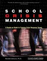 9780897933063-0897933060-School Crisis Management: A Hands-On Guide to Training Crisis Response Teams