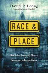 9780830841349-0830841342-Race and Place: How Urban Geography Shapes the Journey to Reconciliation