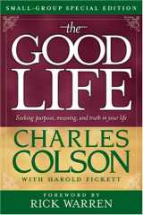 9781414313627-1414313624-The Good Life: Seeking Purpose, Meaning and Truth in Your Life