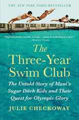 9781455536276-145553627X-The Three-Year Swim Club: The Untold Story of Maui's Sugar Ditch Kids and Their Quest for Olympic Glory