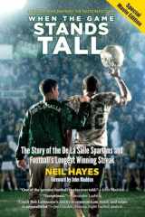 9781583948057-1583948058-When the Game Stands Tall, Special Movie Edition: The Story of the De La Salle Spartans and Football's Longest Winning Streak