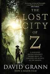 9781471164910-1471164918-The Lost City of Z: A Legendary British Explorer's Deadly Quest to Uncover the Secrets of the Amazon