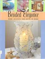 9781564775153-1564775151-Beaded Elegance: Home Accents and Gifts to Make