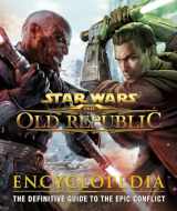 9780756698393-0756698391-Star Wars: The Old Republic: Encyclopedia: The Definitive Guide to the Epic Conflict