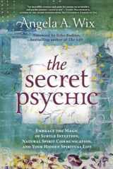9780738766089-0738766089-The Secret Psychic: Embrace the Magic of Subtle Intuition, Natural Spirit Communication, and Your Hidden Spiritual Life