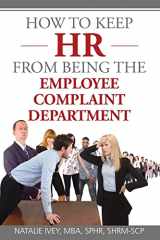 9781500991326-1500991325-How to Keep HR from Being the Employee Complaint Department