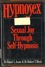 9780877954668-0877954666-Hypnosex: Sexual Joy Through Self-Hypnosis