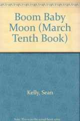 9780440505730-0440505739-Boom Baby Moon (March Tenth Book)