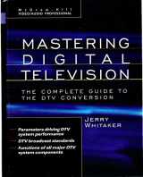 9780071470162-0071470166-Mastering Digital Television: The Complete Guide to the DTV Conversion