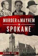 9781467150392-1467150398-Murder & Mayhem in Spokane