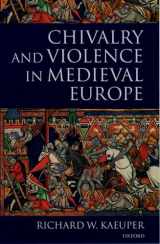 9780199244584-0199244588-Chivalry and Violence in Medieval Europe
