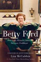 9781501164682-1501164686-Betty Ford: First Lady, Women's Advocate, Survivor, Trailblazer