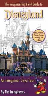 9781423109754-1423109759-The Imagineering Field Guide to Disneyland (An Imagineering Field Guide)