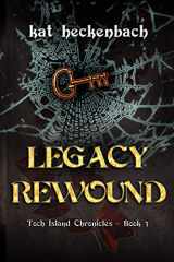 9781927154465-1927154464-Legacy Rewound (Toch Island Chronicles)