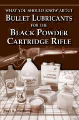9781879356856-1879356856-Bullet Lubricants for the Black Powder Cart. Rifle