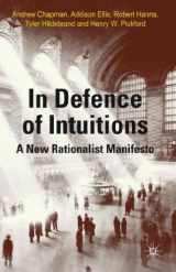 9781137347930-1137347937-In Defense of Intuitions: A New Rationalist Manifesto