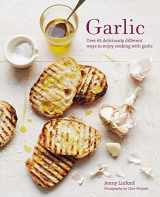 9781788791533-1788791533-Garlic: More than 65 deliciously different ways to enjoy cooking with garlic