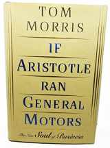 9780805052527-0805052526-If Aristotle Ran General Motors