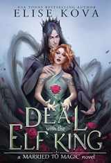 9781949694277-1949694275-A Deal with the Elf King (Married to Magic Novels)