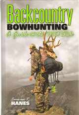 9780977883707-0977883701-BACKCOUNTRY BOWHUNTING A Guide to the Wild Side