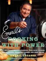 9780061742989-0061742988-Emeril's Cooking with Power: 100 Delicious Recipes Starring Your Slow Cooker, Multi Cooker, Pressure Cooker, and Deep Fryer