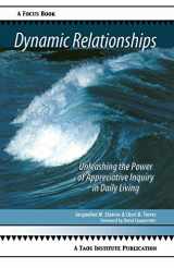 9780971441668-0971441669-Dynamic Relationships: Unleashing the Power of Appreciative Inquiry in Daily Living
