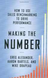 9781591842170-1591842174-Making the Number: How to Use Sales Benchmarking to Drive Performance