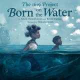 9780593307359-0593307356-The 1619 Project: Born on the Water