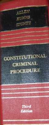 9780316034760-0316034762-Constitutional Criminal Procedure: An Examination of the Fourth, Fifth, and Sixth Amendments and Related Areas (Law School Casebook Series)