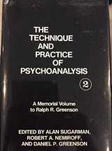 9780823664214-082366421X-The Technique and Practice of Psychoanalysis Volume II: A Memorial Volume to Ralph R. Greenson (Monograph Series of the Ralph R. Greenson Memorial Library of the San Diego Psychoanalytic Society I)