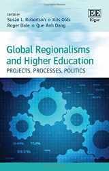 9781784712341-1784712345-Global Regionalisms and Higher Education: Projects, Processes, Politics