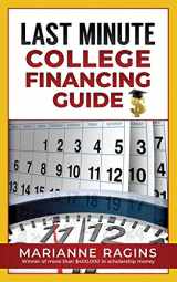 9780976766087-0976766086-Last Minute College Financing Guide: Second Edition