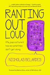 9781633530652-1633530655-Ranting Out Loud: Life, Pop Culture & How We Sometimes Don’t Get Along