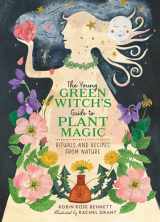 9780762483808-0762483806-The Young Green Witch's Guide to Plant Magic: Rituals and Recipes from Nature