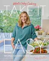 9781419758867-1419758861-What's Gaby Cooking: Take It Easy: Recipes for Zero Stress Deliciousness