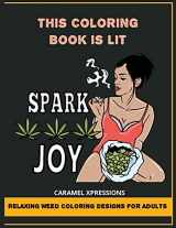 9780578961798-0578961792-This Coloring Book Is LIT: Relaxing Weed Coloring Designs For Adults