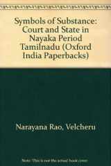 9780195643992-0195643992-Symbols of Substance: Court and State in Nayaka Period Tamilnadu