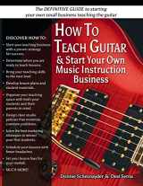 9781514676677-1514676672-How To Teach Guitar & Start Your Own Music Instruction Business