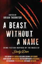 9781643960432-1643960431-A Beast Without a Name: Crime Fiction Inspired by the Music of Steely Dan