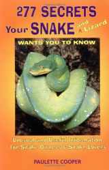 9781580080354-1580080359-277 Secrets Your Snake and Lizard Wants you to Know Unusual and useful Information for Snake Owners & Snake Lovers