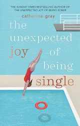 9781912023813-1912023814-The Unexpected Joy of Being Single