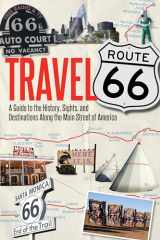 9780760344309-0760344302-Travel Route 66: A Guide to the History, Sights, and Destinations Along the Main Street of America