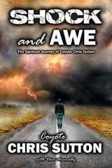 9781735668956-1735668958-Shock and Awe: The Spiritual Journey of Coyote Chris Sutton