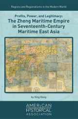 9780872292109-087229210X-Profits, Power, and Legitimacy: The Zheng Maritime Empire in Seventeenth-Century Maritime East Asia (Regions and Regionalisms in the Modern World)