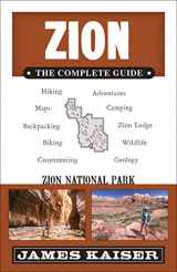 9781940754406-1940754402-Zion: The Complete Guide: Zion National Park (Color Travel Guide)